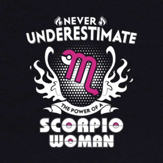 Scorpio Woman Never Underestimate The Power Of Scorpio by bestsellingshirts